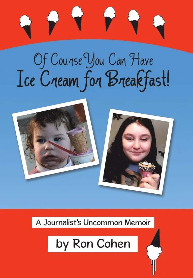 Ron Cohen - Of Course You Can Have Ice Cream for Breakfast!, Inbunden. Tillgänglighet: Lägg i varukorg