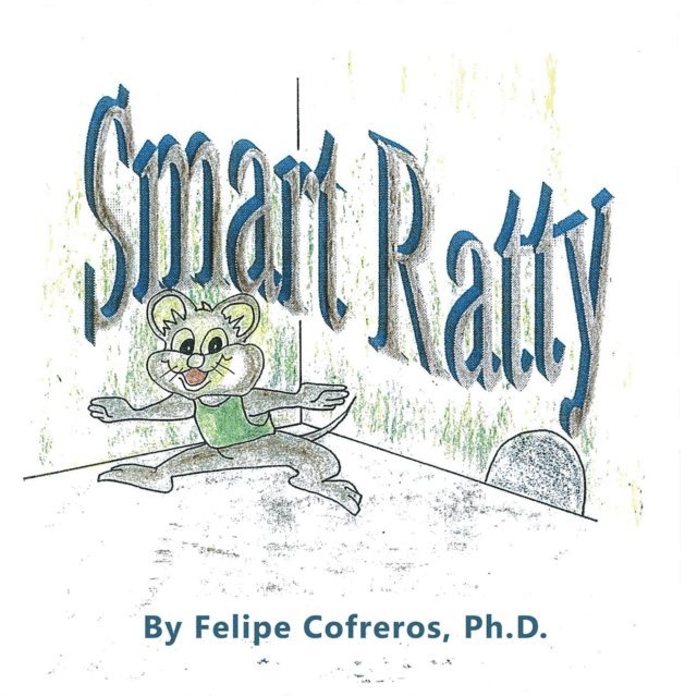 Felipe Cofreros Ph.D. - Smart Ratty, E-bok