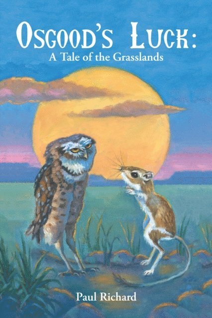 Paul Richard - Osgood'S Luck: a Tale of the Grasslands, E-bok