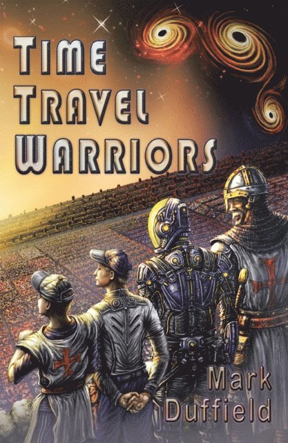 Mark Duffield - Time Travel Warriors, E-bok