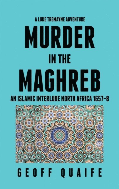 Geoff Quaife - Luke Tremayne Adventure Murder in the Maghreb, E-bok