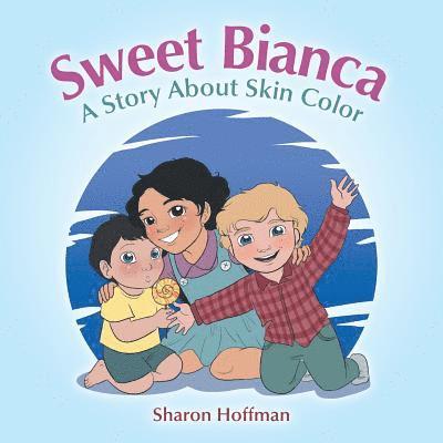 Sharon Hoffman - Sweet Bianca, Häftad. Tillgänglighet: Lägg i varukorg