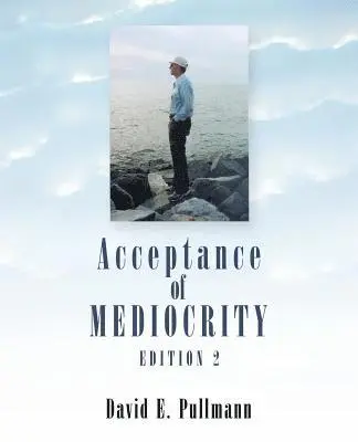 David E Pullmann - Acceptance of Mediocrity, Häftad. Tillgänglighet: Lägg i varukorg