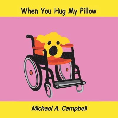 Michael A Campbell - When You Hug My Pillow, Häftad
