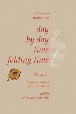 Ralph Günther Mohnnau - Day by Day Time Folding Time, Häftad. Tillgänglighet: Lägg i varukorg