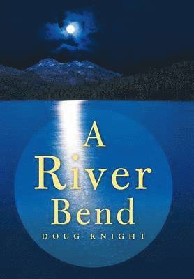 Doug Knight - River Bend, Inbunden. Tillgänglighet: Lägg i varukorg