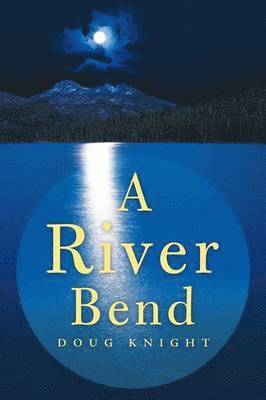 Doug Knight - River Bend, Häftad. Tillgänglighet: Lägg i varukorg