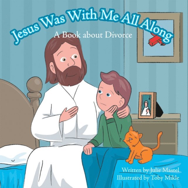 Julie Mastel - Jesus Was with Me All Along, E-bok