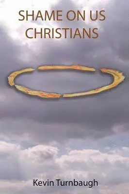 Kevin Turnbaugh - Shame on Us Christians, Häftad. Tillgänglighet: Lägg i varukorg