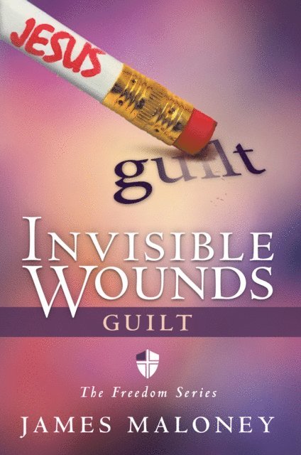 James Maloney - Invisible Wounds: Guilt, E-bok