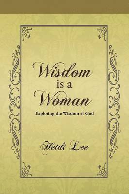 Heidi Lee - Wisdom Is a Woman, Häftad