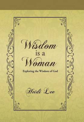 Heidi Lee - Wisdom Is a Woman, Inbunden