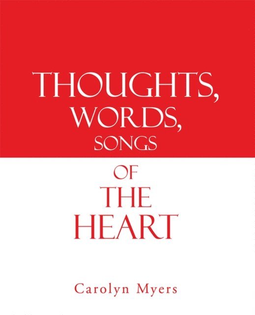 Carolyn Myers - Thoughts, Words, Songs of the Heart, E-bok