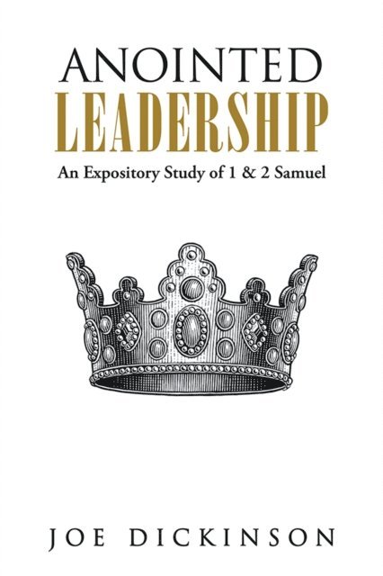 Joe Dickinson - Anointed Leadership, E-bok