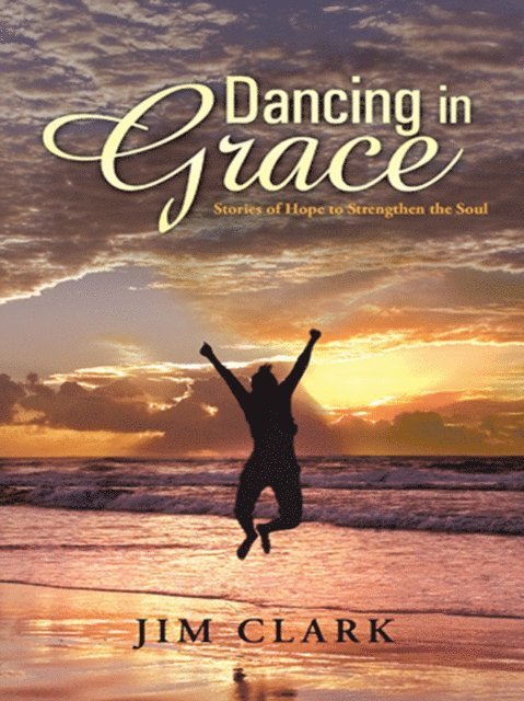 Jim Clark - Dancing in Grace, E-bok