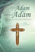 To Adam about Adam