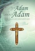 To Adam about Adam