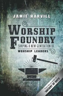 Jamie Harvill - Worship Foundry, Häftad. Tillgänglighet: Lägg i varukorg