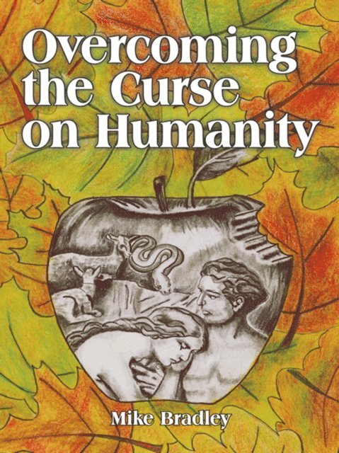 Mike Bradley - Overcoming the Curse on Humanity, E-bok