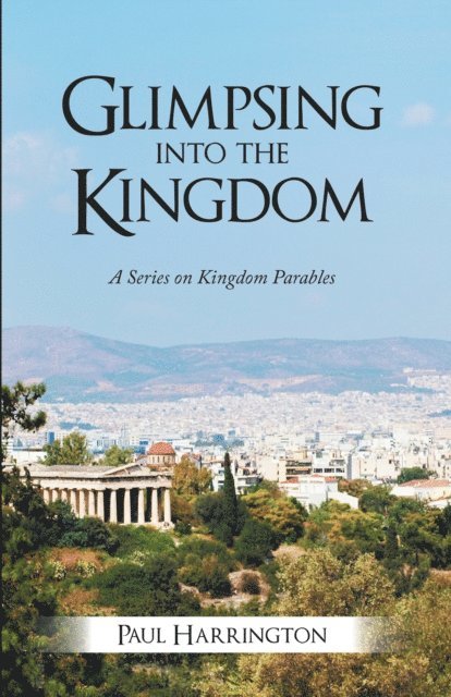 Paul Harrington - Glimpsing into the Kingdom, E-bok