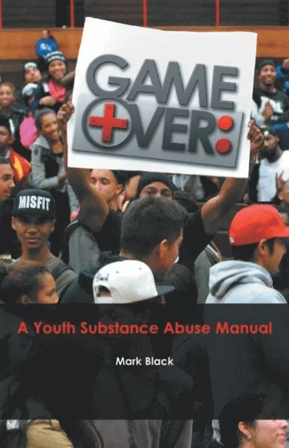 Mark Black - Game Over: a Youth Substance Abuse Manual, E-bok. Tillgänglighet: Lägg i varukorg