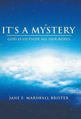 Jane E Marshall Brister - It's a Mystery, Inbunden