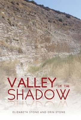Elizabeth Stone, Erin Stone - Valley of the Shadow, Inbunden