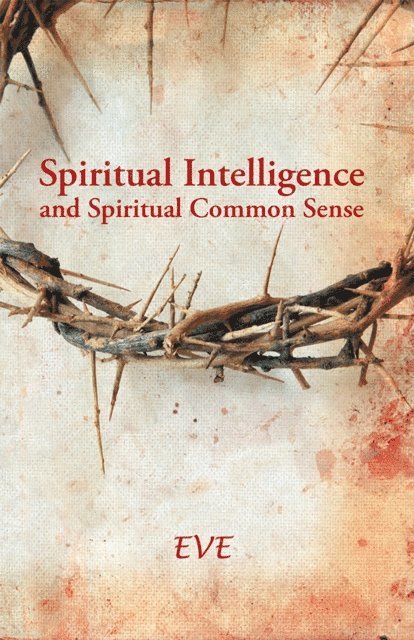 Eve - Spiritual Intelligence and Spiritual Common Sense, E-bok