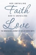 Her Unfailing Faith...God's Unfailing Love