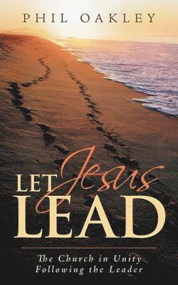 Phil Oakley - Let Jesus Lead, Häftad