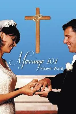 Shawn Ward - Marriage 101, Häftad. Tillgänglighet: Lägg i varukorg