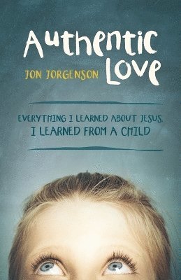 Jon Jorgenson - Authentic Love, Häftad