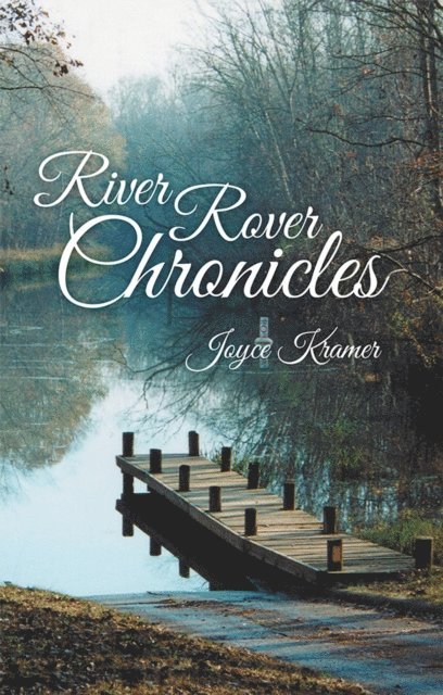 Joyce Kramer - River Rover Chronicles, E-bok. Tillgänglighet: Lägg i varukorg