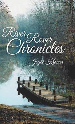 Joyce Kramer - River Rover Chronicles, Inbunden. Tillgänglighet: Lägg i varukorg
