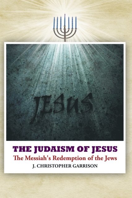 J. Christopher Garrison - Judaism of Jesus, E-bok. Tillgänglighet: Lägg i varukorg