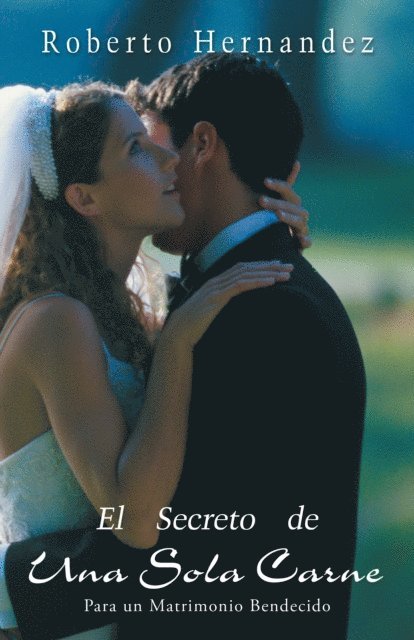 Roberto Hernandez - Secreto De Una Sola Carne, E-bok
