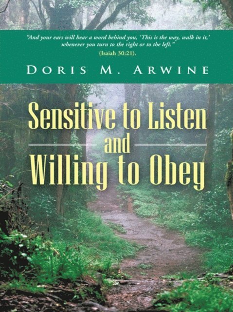 Doris M. Arwine - Sensitive to Listen and Willing to Obey, E-bok