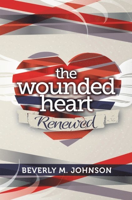 Beverly Johnson - Wounded Heart Renewed, E-bok