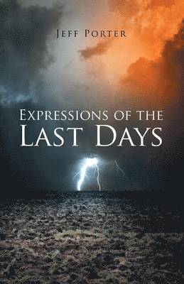 Jeff Porter - Expressions of the Last Days, Häftad