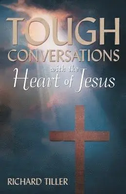 Richard Tiller - Tough Conversations with the Heart of Jesus, Häftad. Tillgänglighet: Lägg i varukorg
