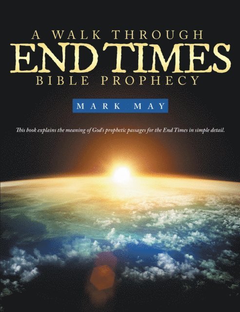 Mark May - Walk Through End Times Bible Prophecy, E-bok
