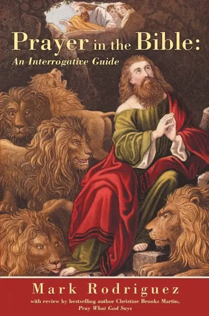 Mark Rodriguez - Prayer in the Bible:  an Interrogative Guide, E-bok. Tillgänglighet: Lägg i varukorg
