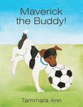 Maverick the Buddy!