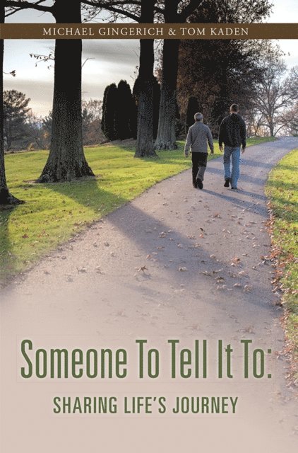 Michael Gingerich, Tom Kaden - Someone to Tell It To: Sharing Life's Journey, E-bok