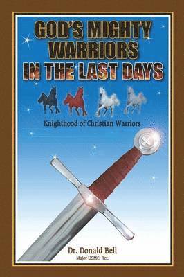 Donald Bell - God's Mighty Warriors in the Last Days, Häftad
