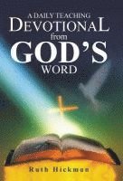 Ruth Hickman - Daily Teaching Devotional from God's Word, Inbunden