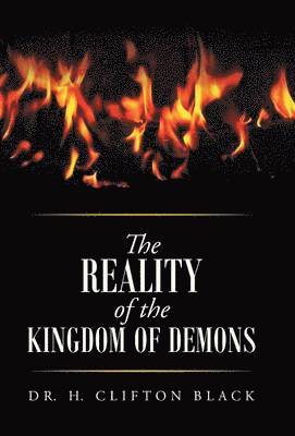 H Clifton Black - Reality of the Kingdom of Demons, Inbunden
