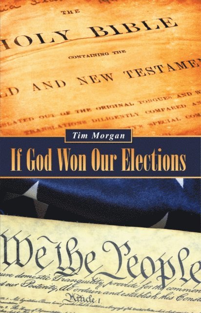 Tim Morgan - If God Won Our Elections, E-bok