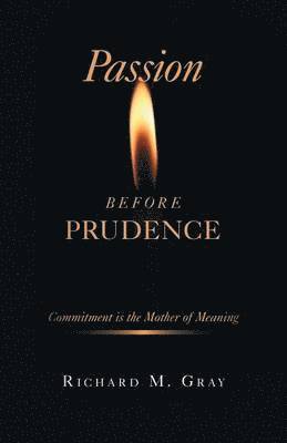 Richard M Gray - Passion before Prudence, Häftad. Tillgänglighet: Lägg i varukorg