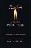 Passion before Prudence